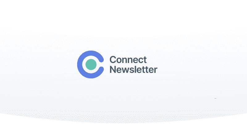 Connect Newsletter Is Out Now!