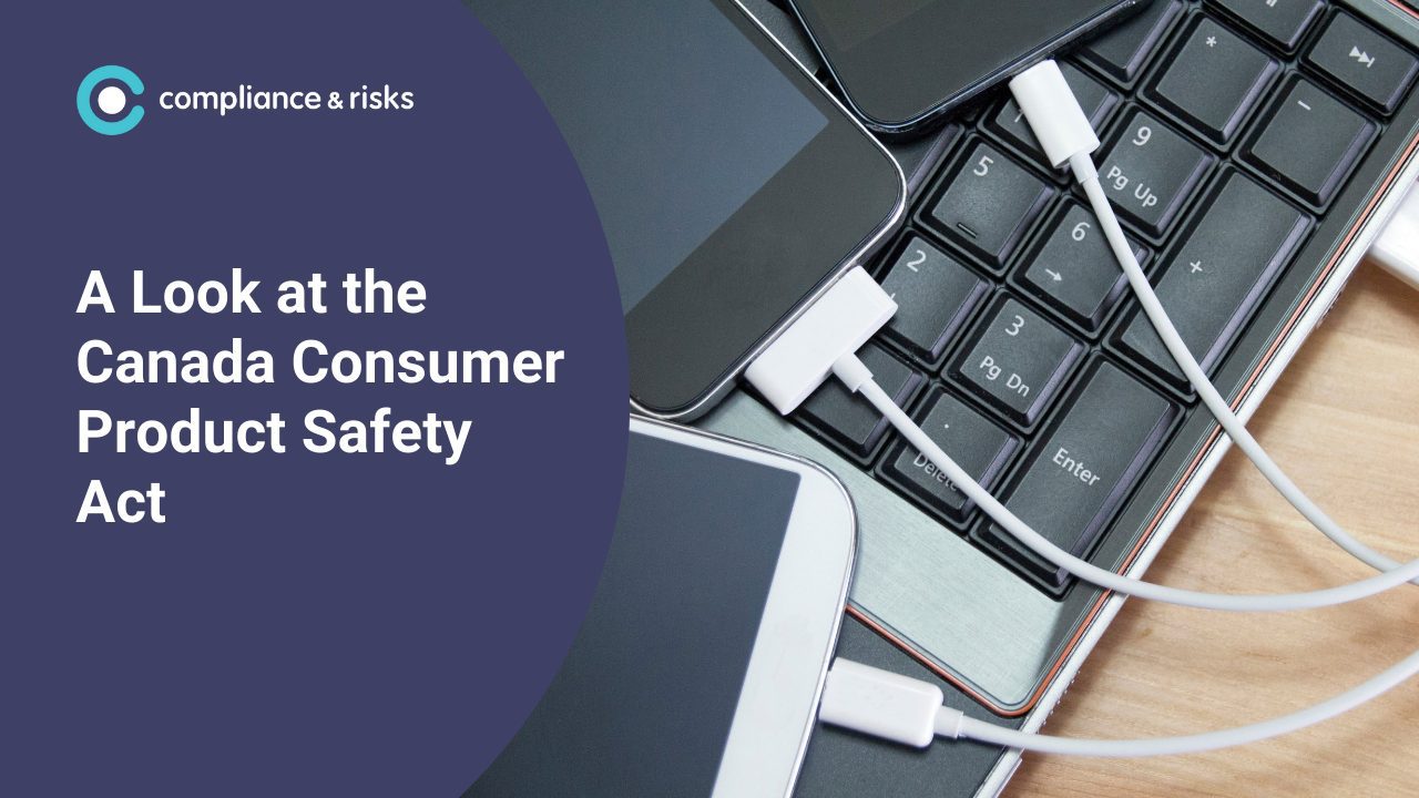A Look at the Canada Consumer Product Safety Act