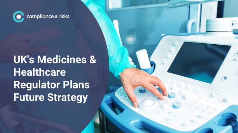 UK Medicine & Healthcare Regulator Plans Future Strategy