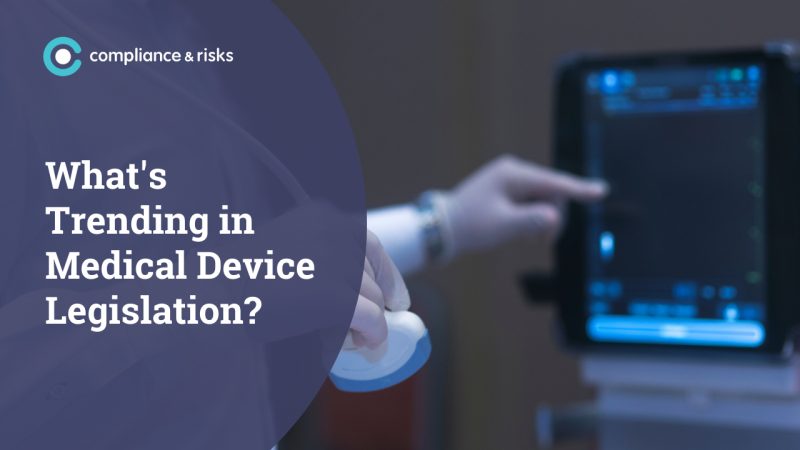What’s Trending in Medical Device Legislation?