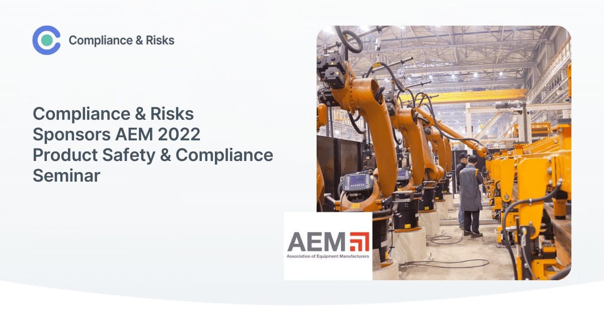 Compliance & Risks Sponsors AEM 2022 Product Safety Compliance Seminar