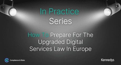 How To Prepare For The Upgraded Digital Services Law In Europe
