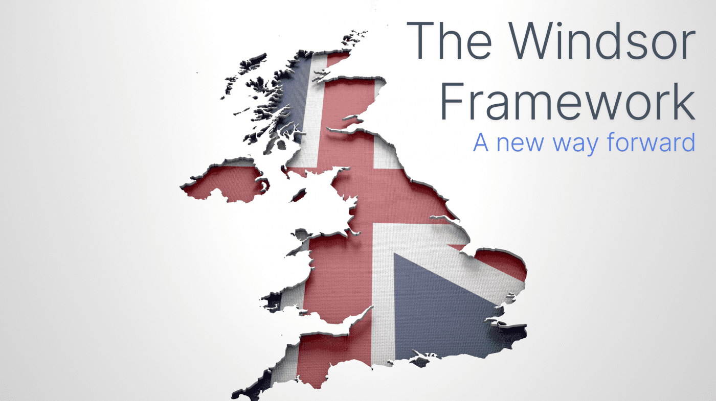 The Windsor Framework Agreement: A New Way Forward for Northern Ireland and the UK