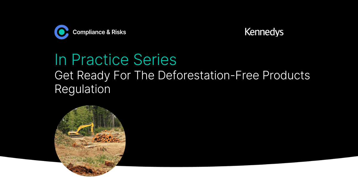 Get Ready For The Deforestation-Free Products Regulation