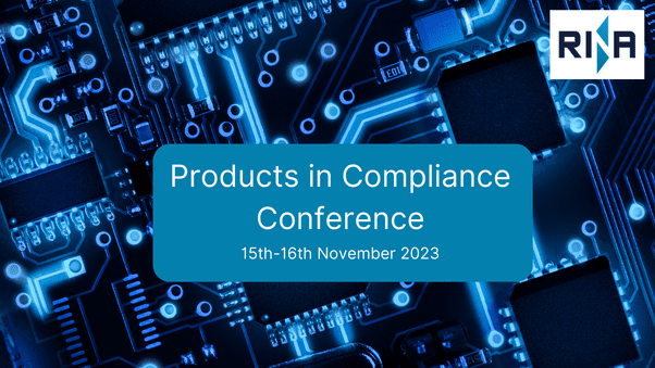 Insights from the RINA Products in Compliance Conference 2023