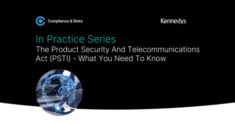 The Product Security And Telecommunications Act (PSTI) - What You Need To Know