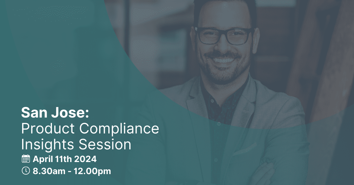Product Compliance Insights Session | San Jose