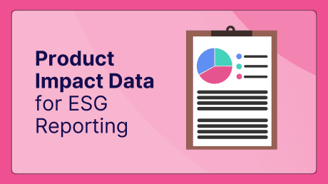 Product Impact Data for ESG Reporting