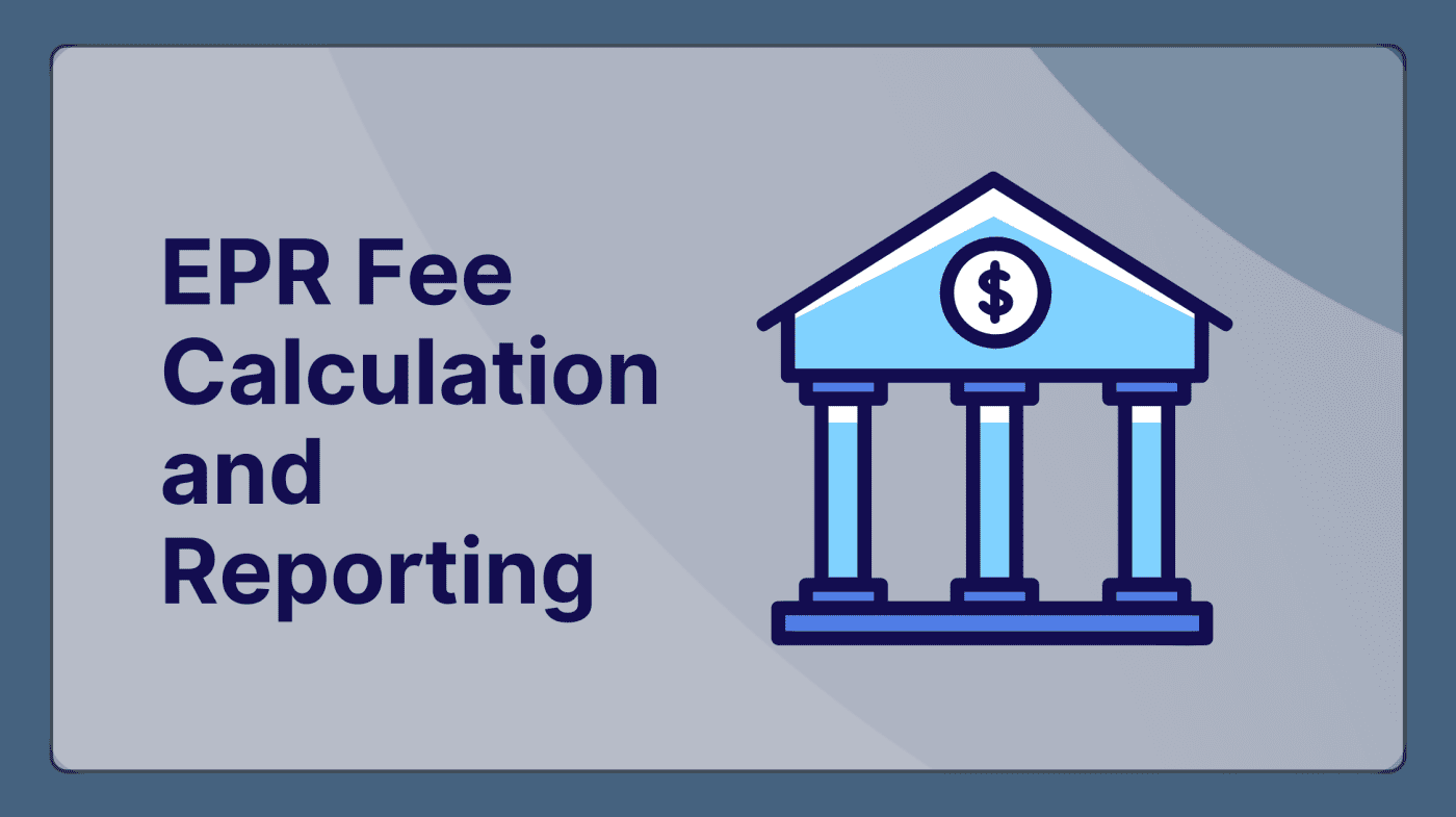 EPR Fee Calculation and Reporting Frameworks: Multi-Jurisdictional Compliance Strategies