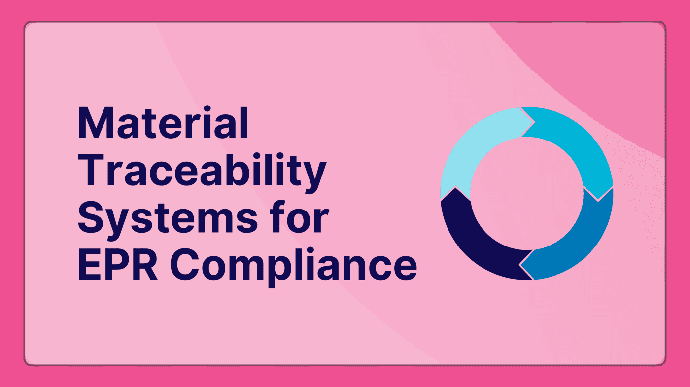 Material Traceability Systems for EPR Compliance
