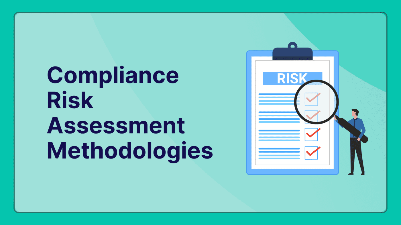 Compliance Risk Assessment Methodologies: A Strategic Guide to Protecting Your Organization