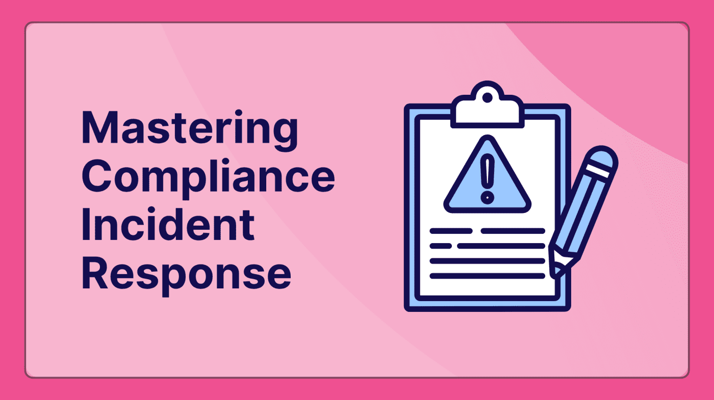 Mastering Compliance Incident Response: From Detection to Resolution in a Complex World