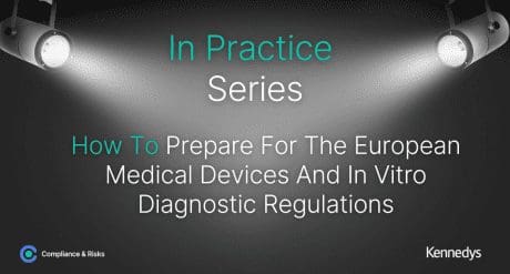How To Prepare For The European Medical Devices and In Vitro Diagnostic Regulations