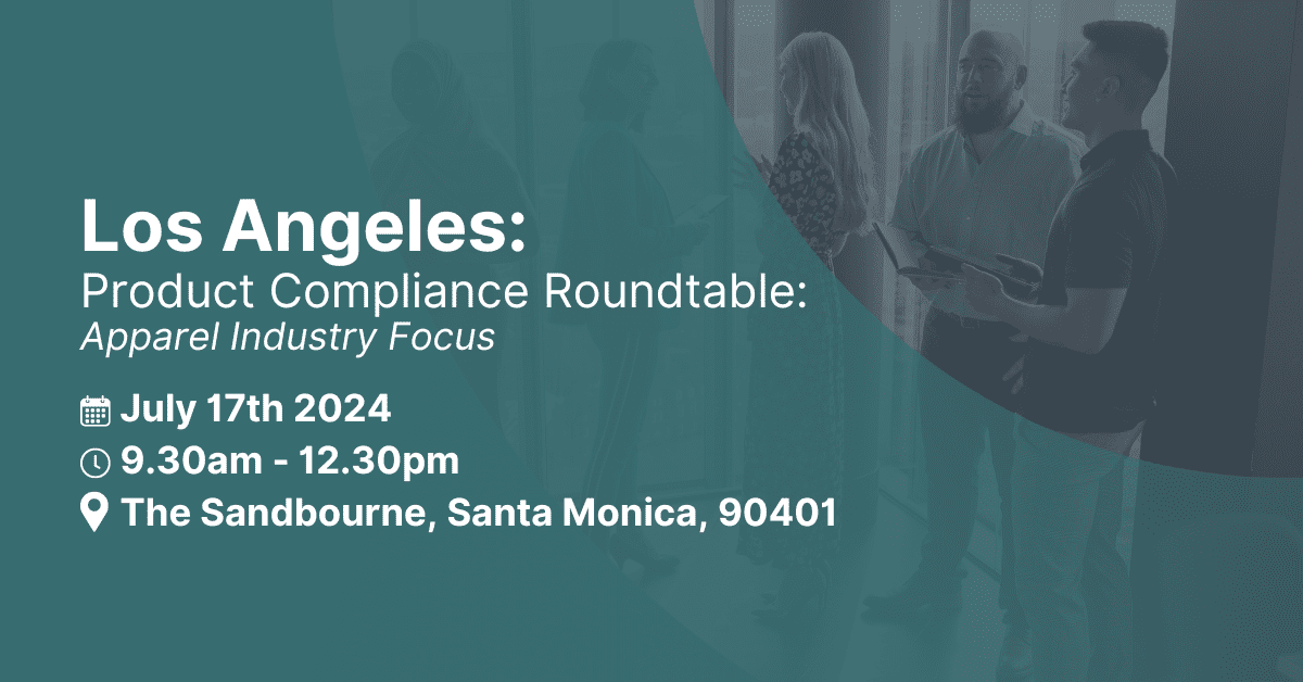 Product Compliance Roundtable for Apparel Manufacturers | LA
