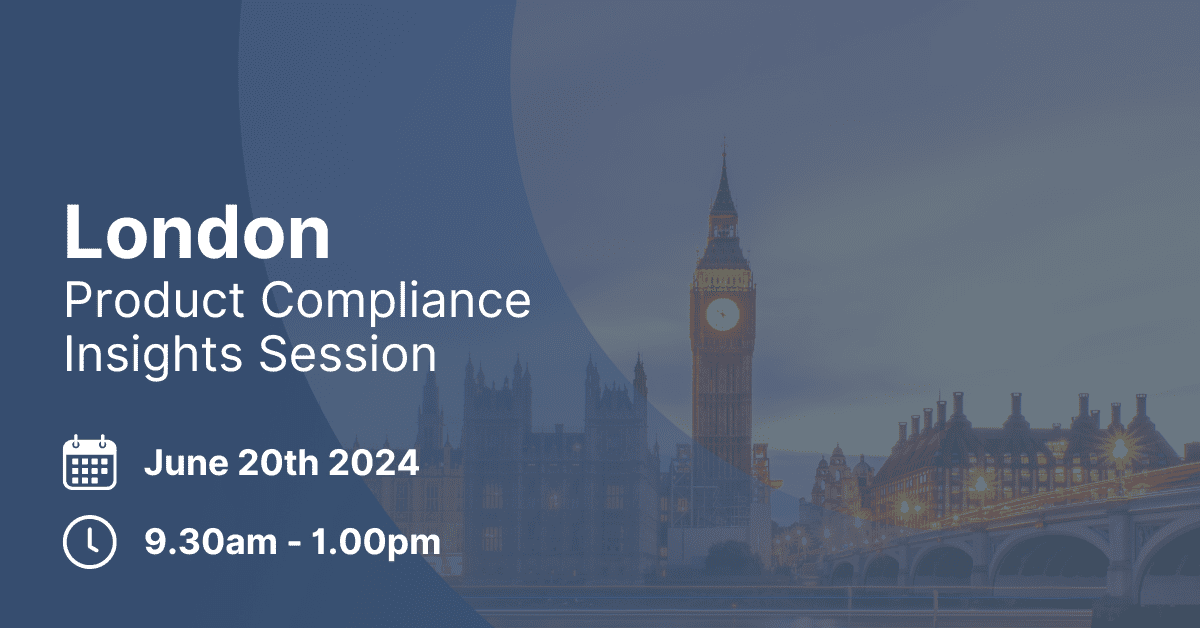 Product Compliance Insights Session | London