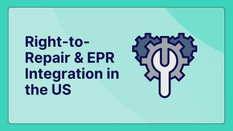 Right-to-Repair and EPR Integration in the US