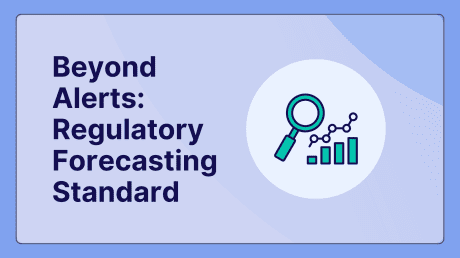 Beyond Alerts Why Regulatory Forecasting is the New Standard for Compliance