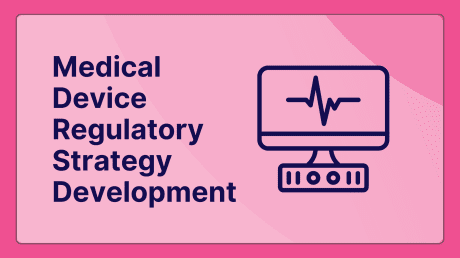 The Strategic Playbook for Medical Device Regulatory Strategy Development