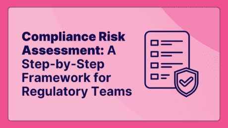 Compliance Risk Assessment A Step-by-Step Framework for Regulatory Teams