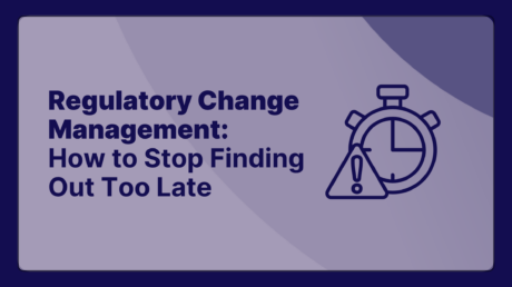 Regulatory Change Management How to Stop Finding Out Too Late
