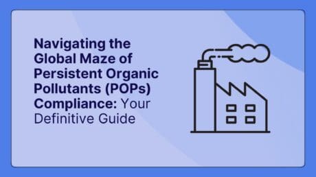Navigating the Global Maze of Persistent Organic Pollutants (POPs) Compliance: Your Definitive Guide