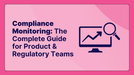 Compliance Monitoring The Complete Guide for Product & Regulatory Teams